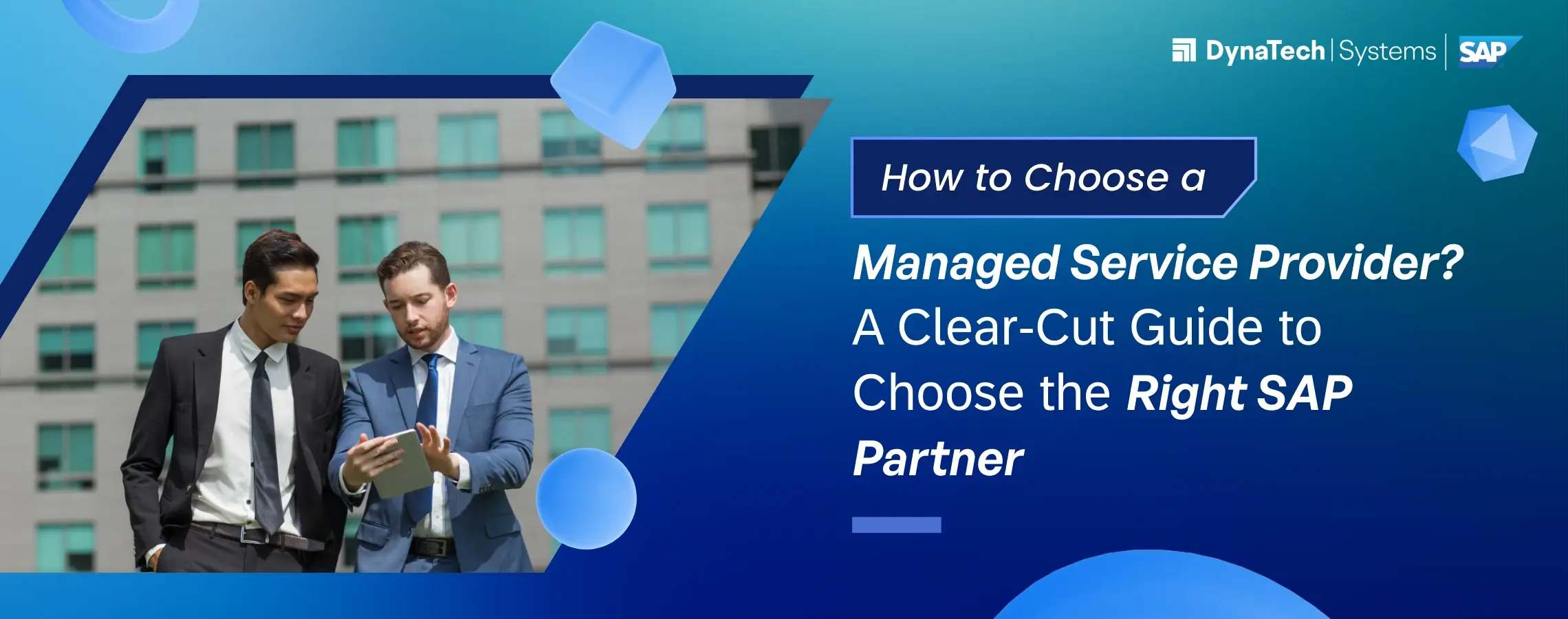 How to Choose a Managed Service Provider? A Clear-Cut Guide to Choose the Right SAP Partner